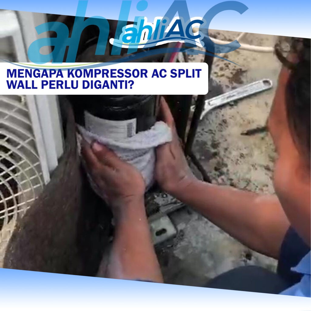 Mengapa Kompressor AC Split Wall Perlu Diganti