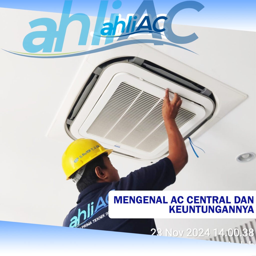 Mengenal AC Central dan Keuntungannya