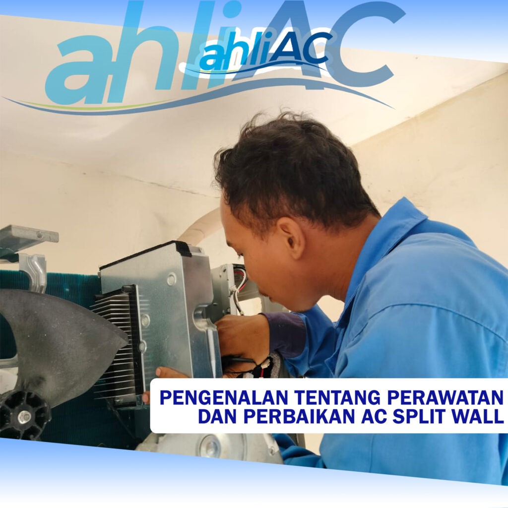 Pengenalan tentang Perawatan dan Perbaikan AC Split Wall