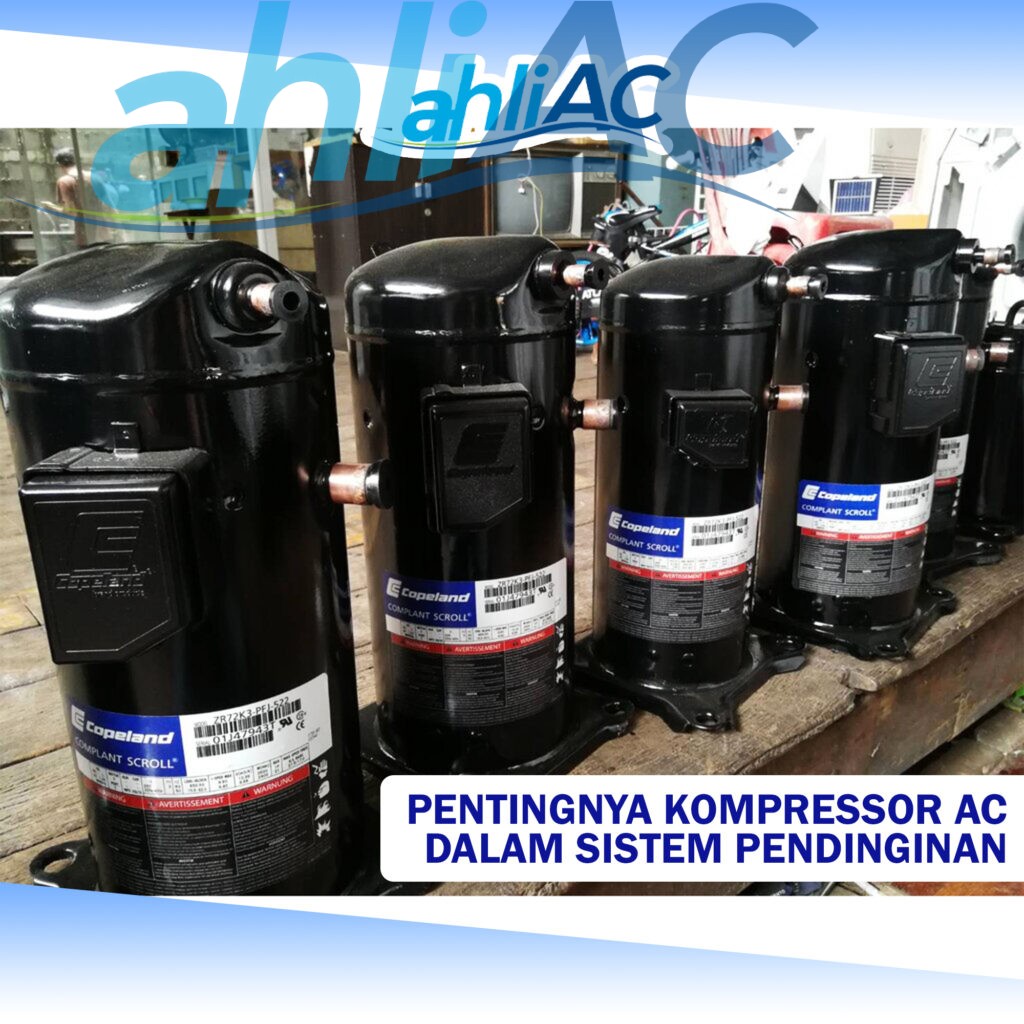 Pentingnya Kompressor AC dalam Sistem Pendinginan