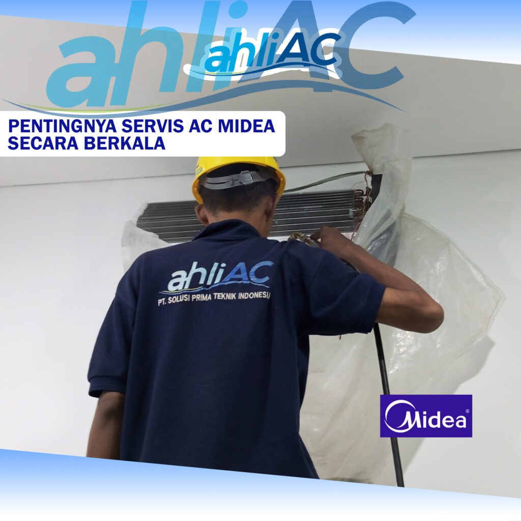 Pentingnya Servis AC Midea secara Berkala