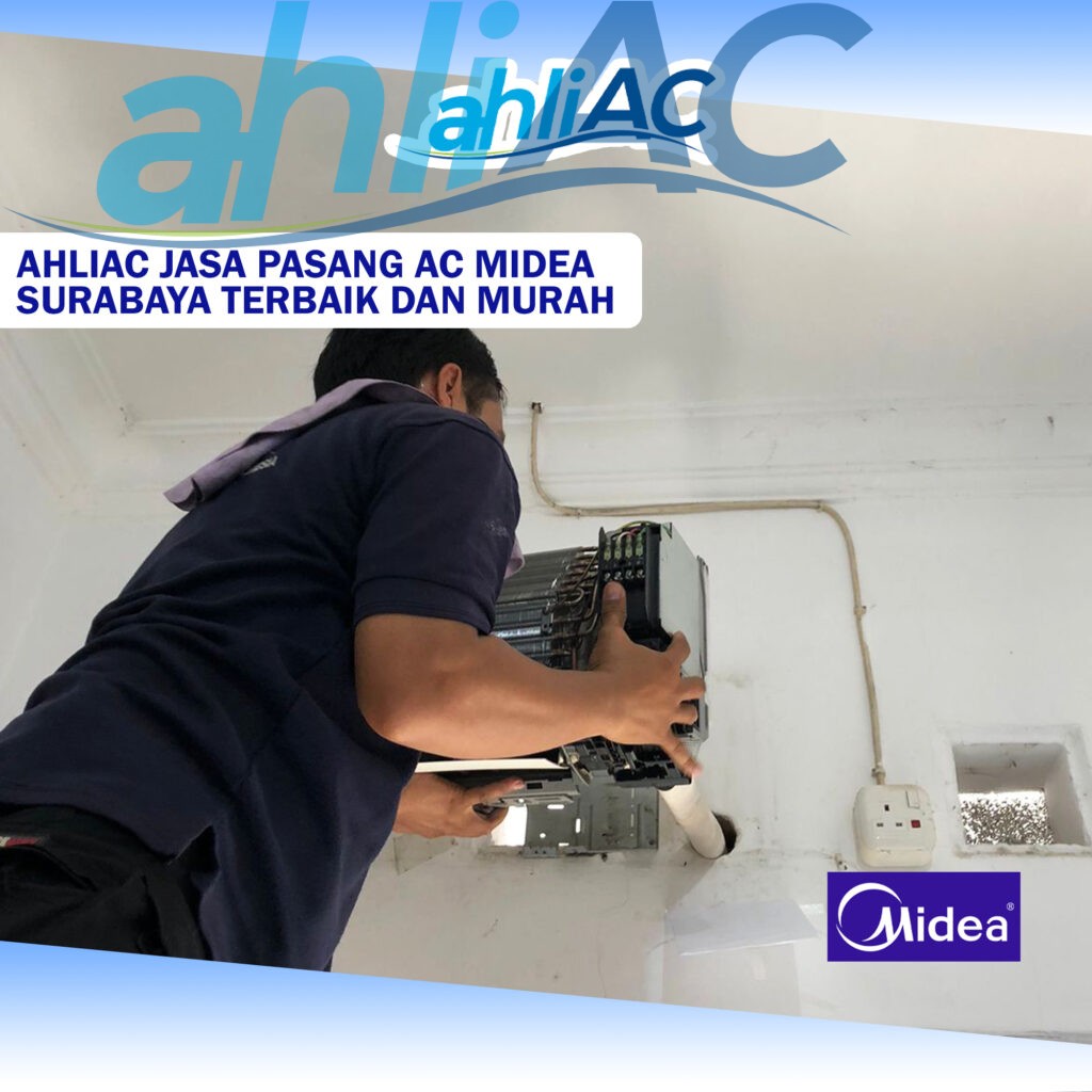 ahliAC Jasa Pasang AC Midea Surabaya Terbaik dan Murah Solusi Hemat dan Nyaman untuk Iklim Tropis