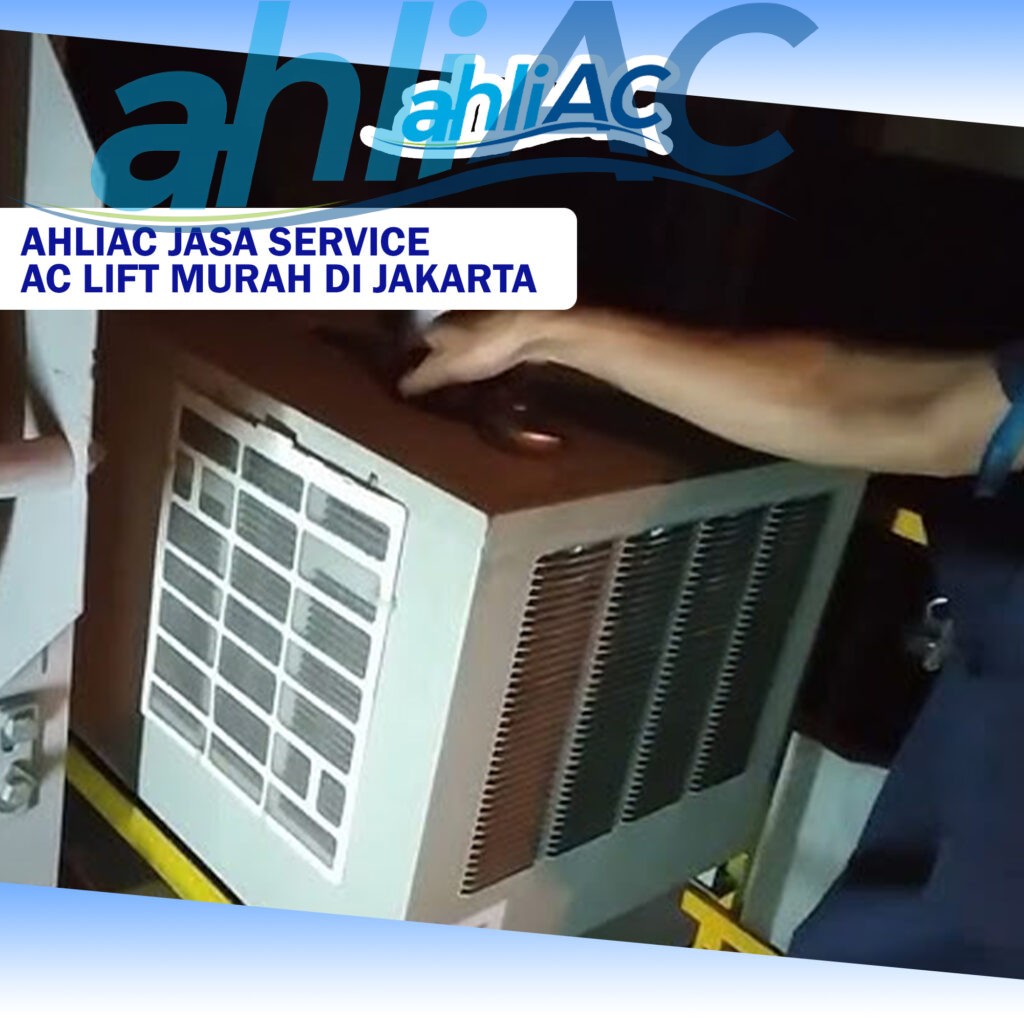 ahliAC Jasa Service AC Lift Murah di Jakarta