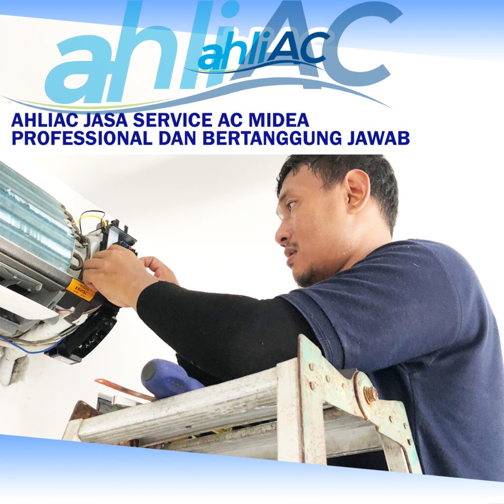 ahliAC Jasa Service AC Midea Professional dan Bertanggung Jawab