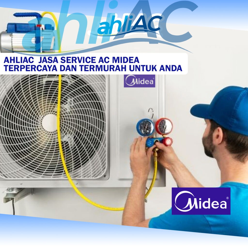 ahliAC Jasa Service AC Midea Terpercaya dan Termurah Untuk Anda