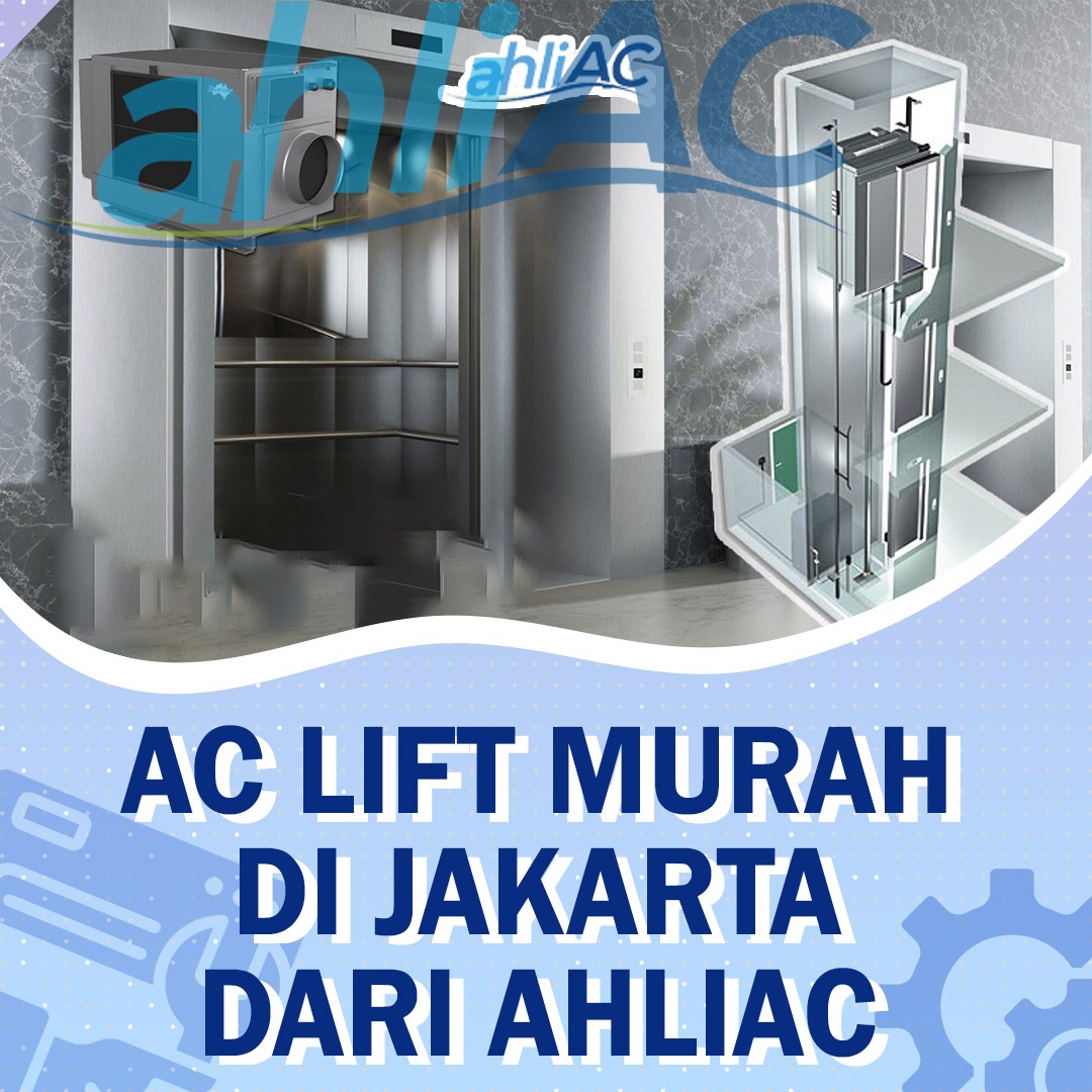 AC Lift Murah Di Jakarta Dari ahliAC