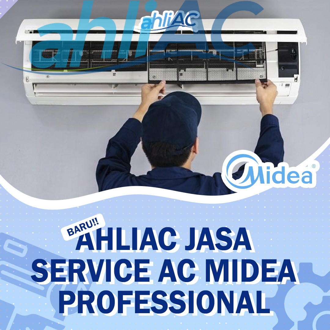 ahliAC Jasa Service AC Midea Professional