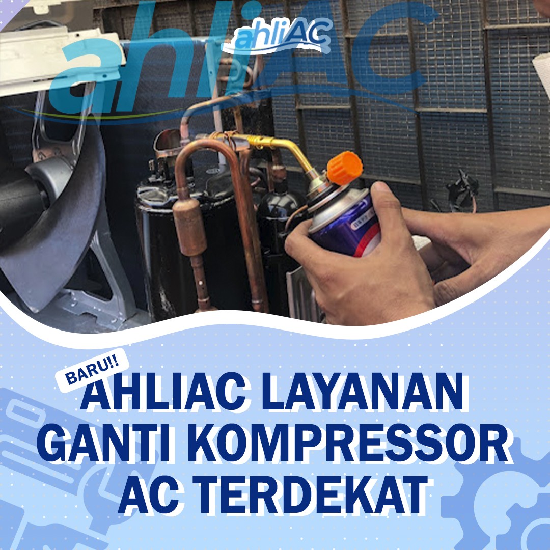 ahliAC Layanan ganti kompressor AC terdekat