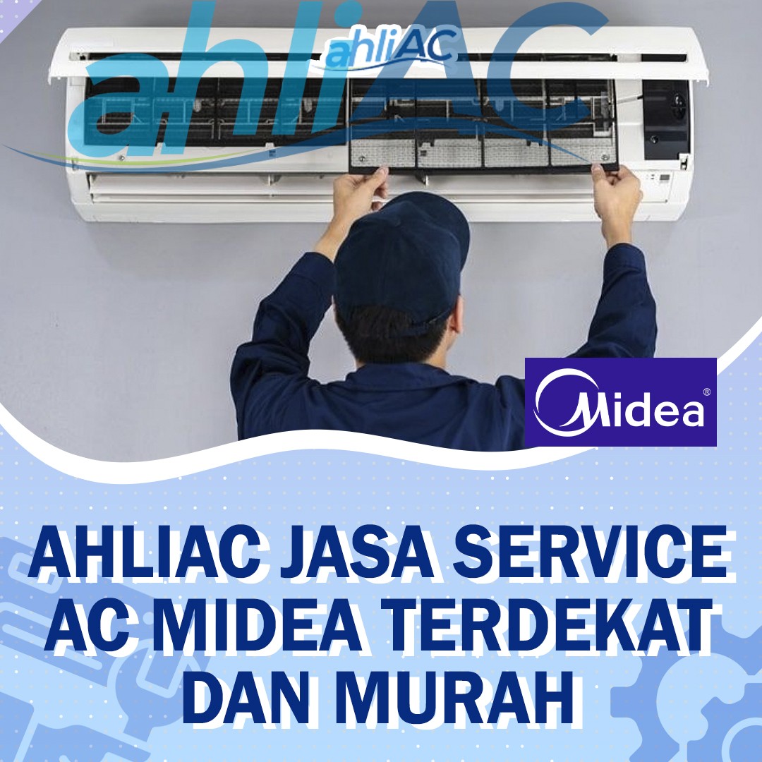 ahliAC Jasa Service AC Midea Terdekat dan murah