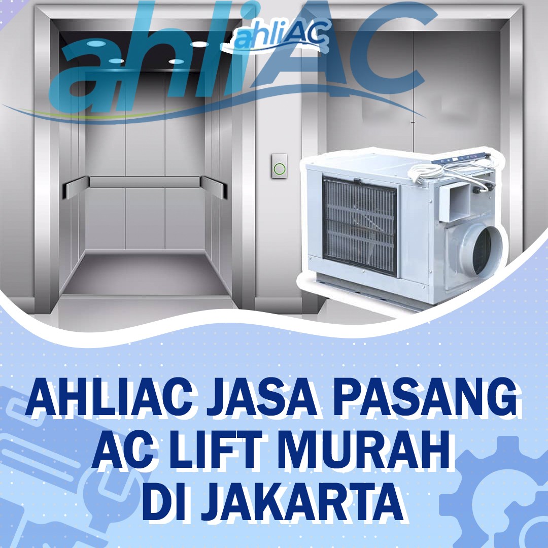 ahliAC Jasa Pasang AC Lift Murah Di Jakarta