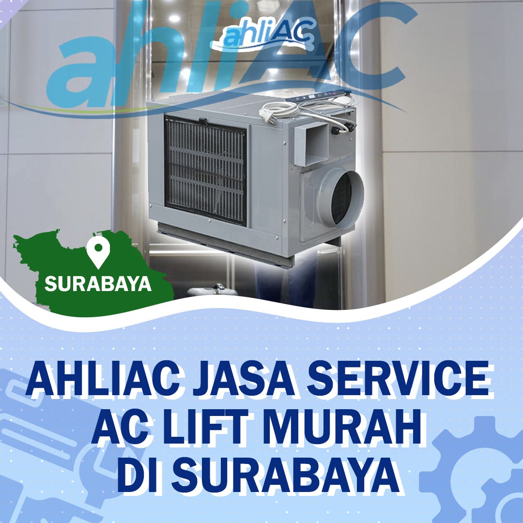 ahliAC Jasa Service AC Lift Murah Di Surabaya