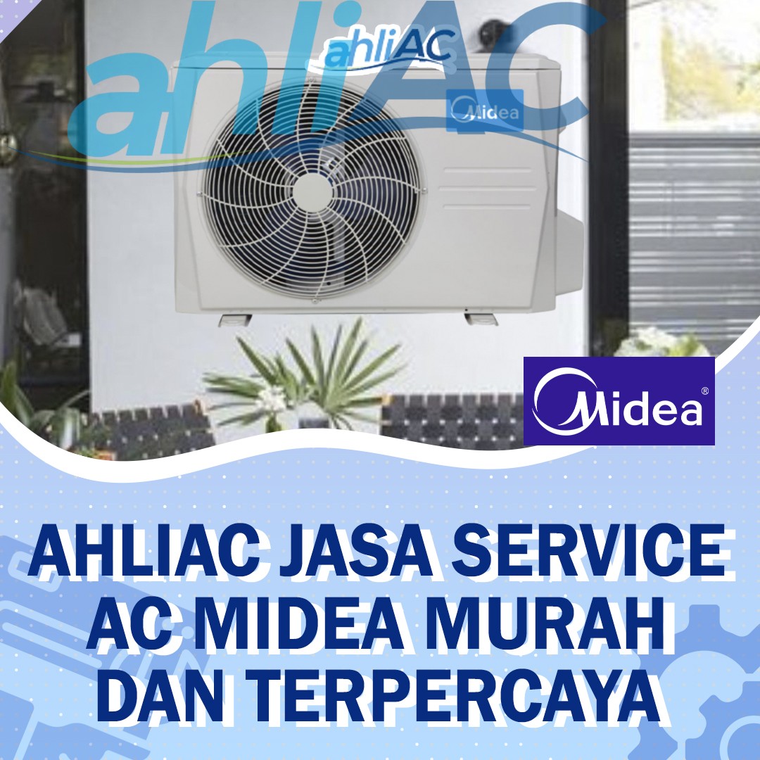 ahliAC Jasa Service AC Midea Murah dan terpercaya