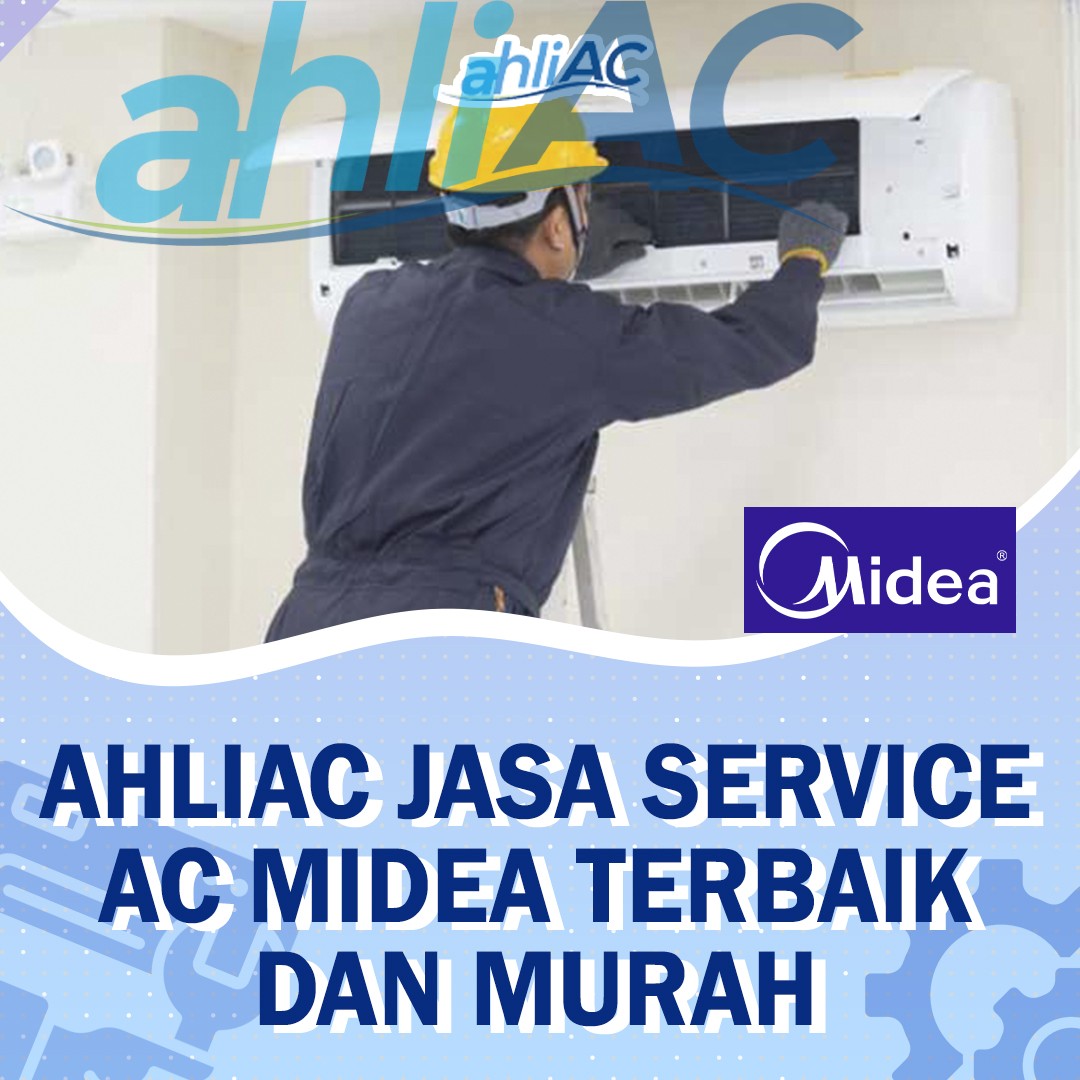 ahliAC Jasa Service AC Midea terbaik dan murah