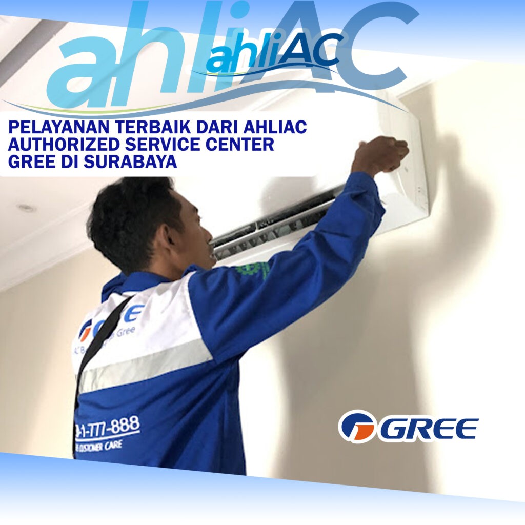 Pelayanan Terbaik dari ahliAC Authorized Service Center Gree di Surabaya