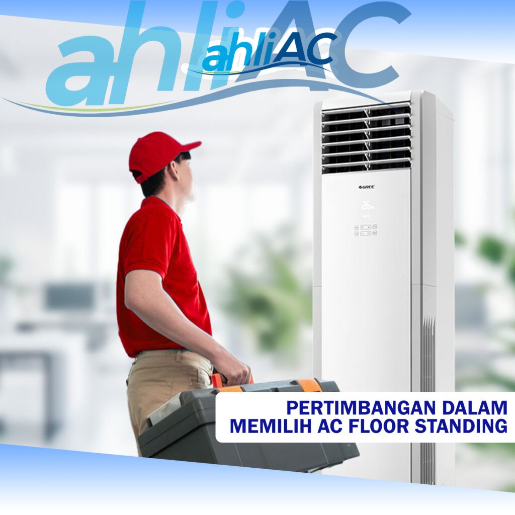 Pertimbangan dalam Memilih AC Floor Standing