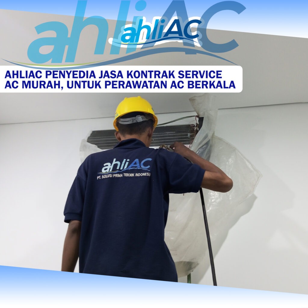 ahliAC Penyedia Jasa Kontrak Service AC Murah untuk Perawatan AC Berkala