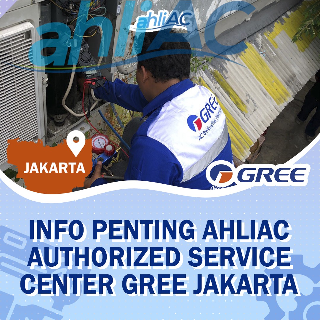 Info Penting ahliAc Authorized Service Center Gree Jakarta