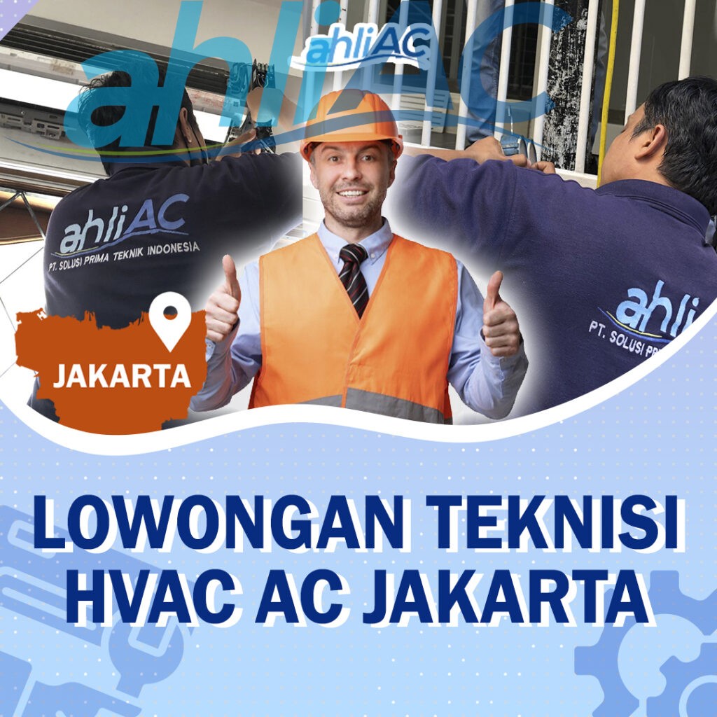 Lowongan Teknisi HVAC AC Jakarta