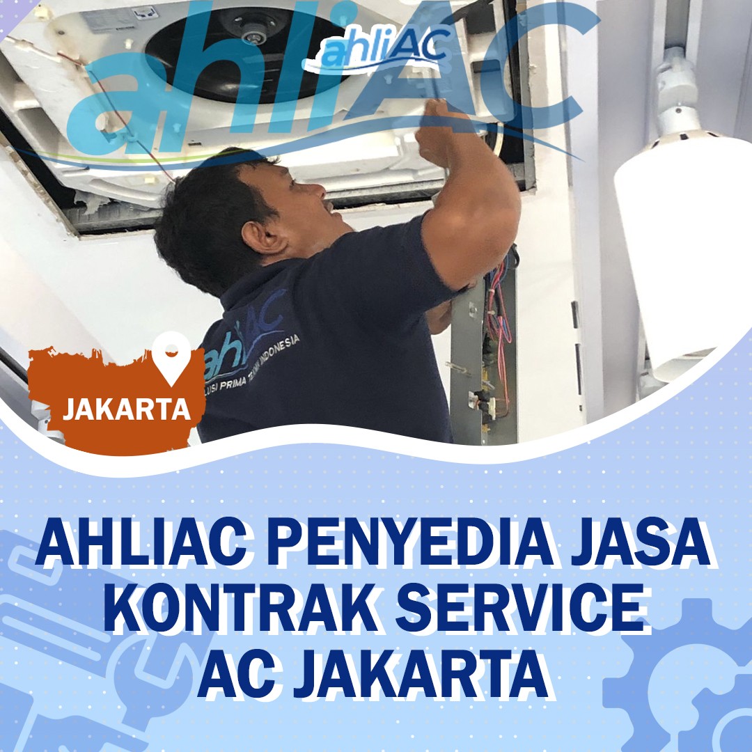 ahliAC Penyedia Jasa Kontrak service AC Jakarta