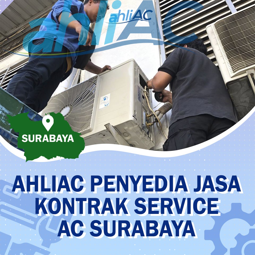 ahliAC Penyedia Jasa Kontrak service AC Surabaya