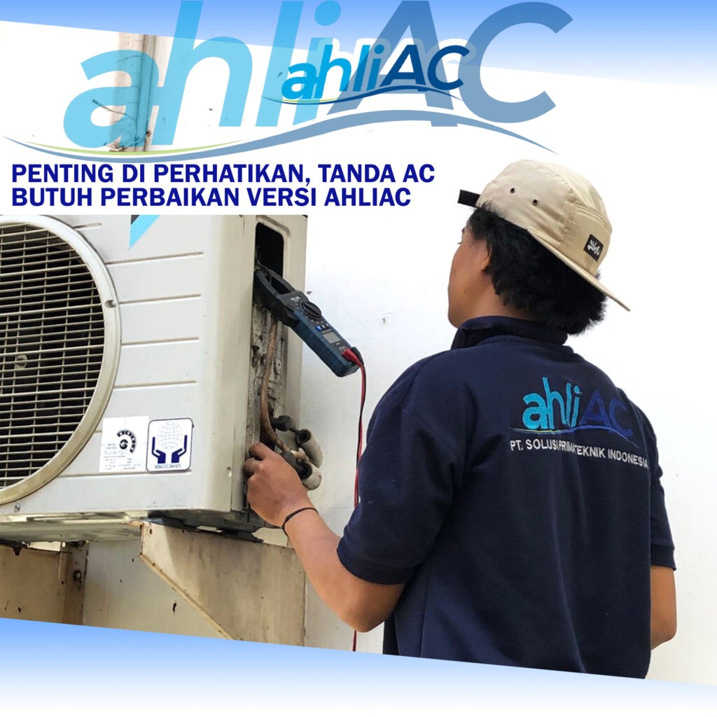 Penting Di Perhatikan Tanda AC Butuh Perbaikan Versi ahliAC