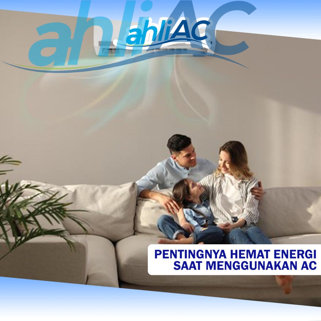 Pentingnya Hemat Energi Saat Menggunakan AC