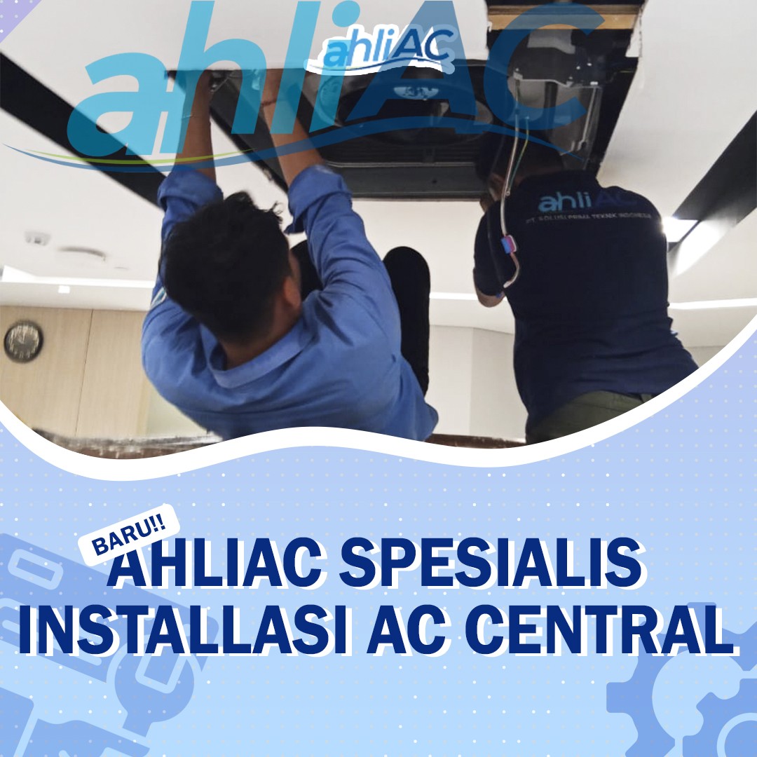 ahliAC Spesialis Installasi AC Central