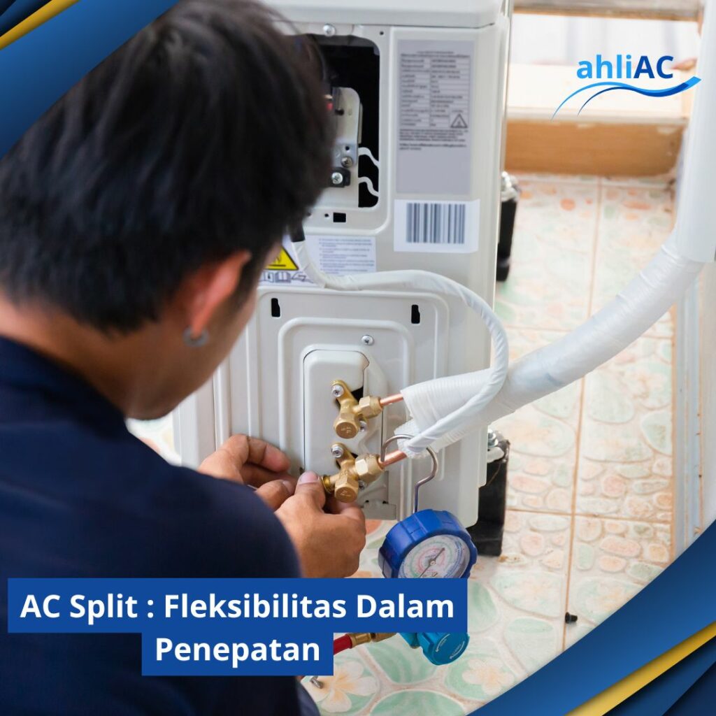 AC Split Fleksibilitas Dalam Penepatan