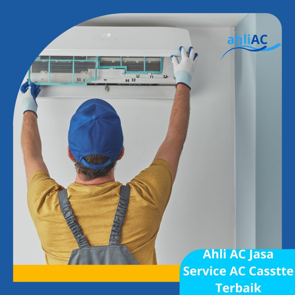 Ahli AC Jasa Service AC Casstte Terbaik