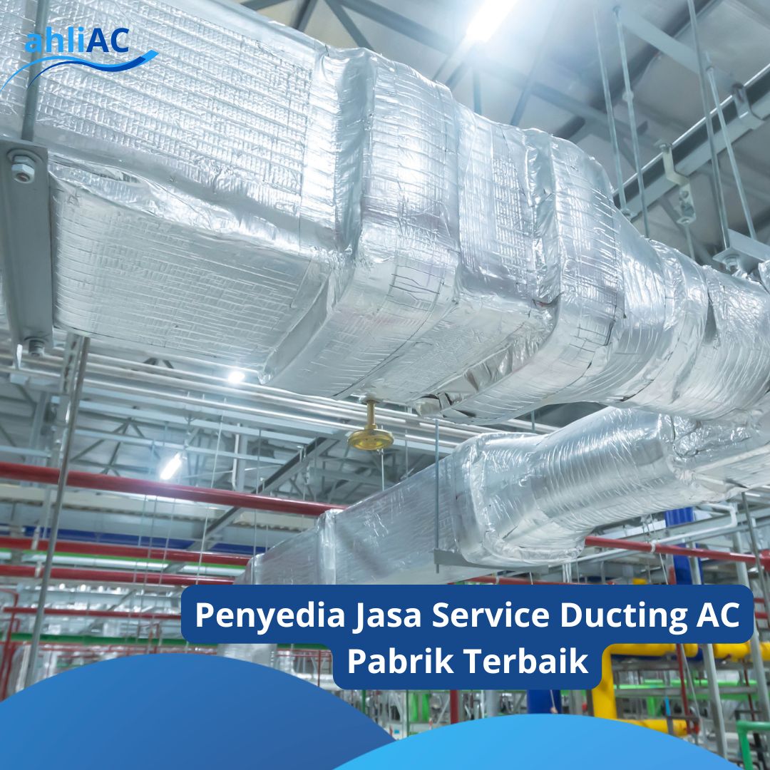 Penyedia Jasa Service Ducting AC Pabrik Terbaik