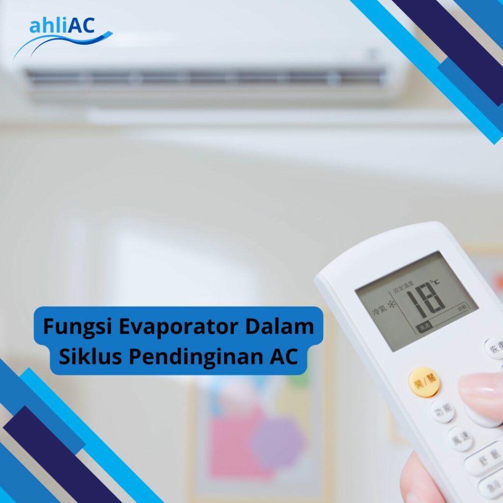 Fungsi Evaporator Dalam Siklus Pendinginan AC