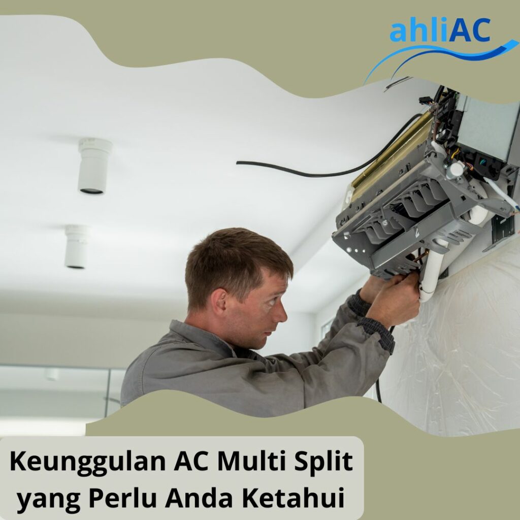 Keunggulan AC Multi Split yang Perlu Anda Ketahui