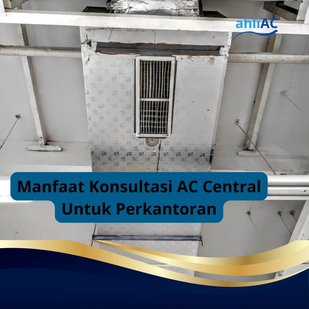 Manfaat Konsultasi AC Central Untuk Perkantoran