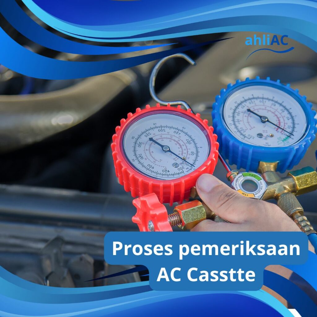 Proses pemeriksaan AC Casstte