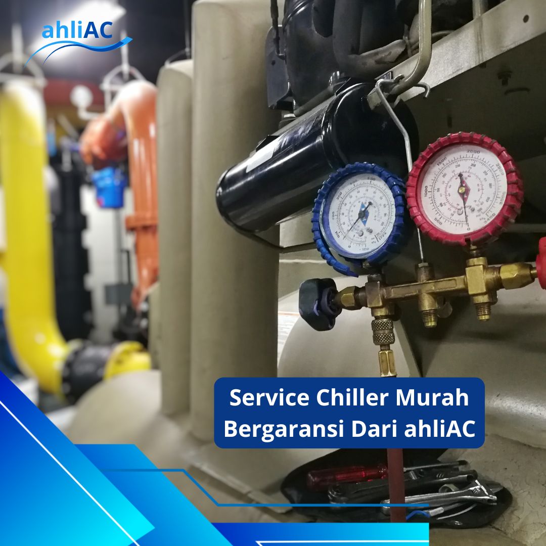 Service Chiller Murah Bergaransi Dari ahliAC