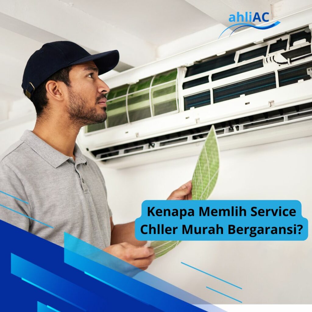 Kenapa Memlih Service Chller Murah Bergaransi