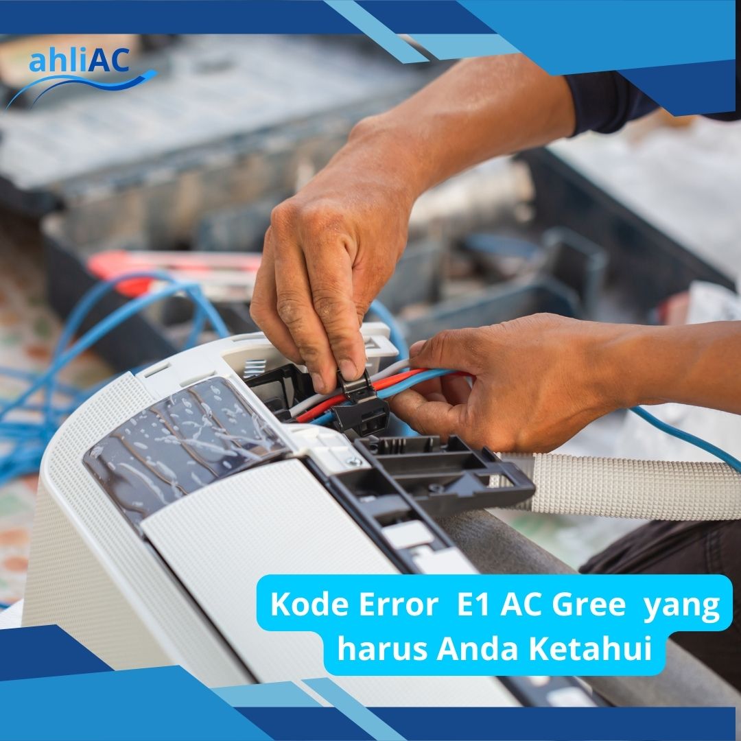 Kode Error E1 AC Gree yang harus Anda Ketahui