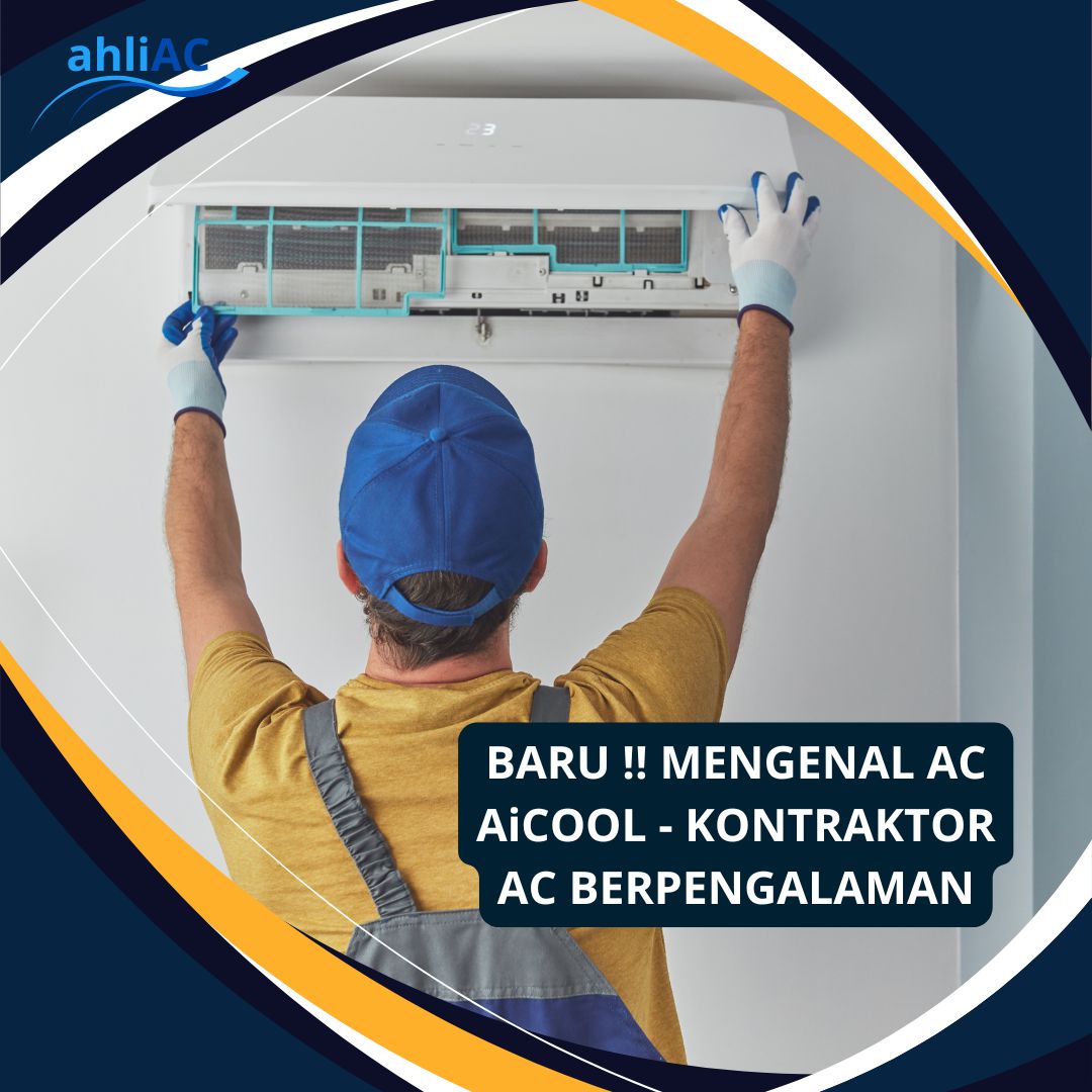 MENGENAL AC AiCOOL - KONTRAKTOR AC BERPENGALAMAN