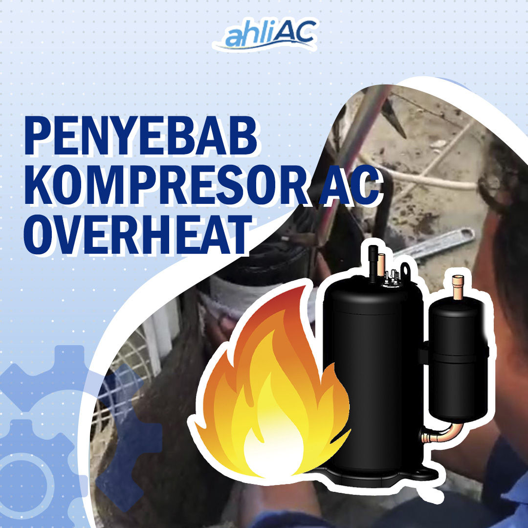 Penyebab Kompresor AC Overheat