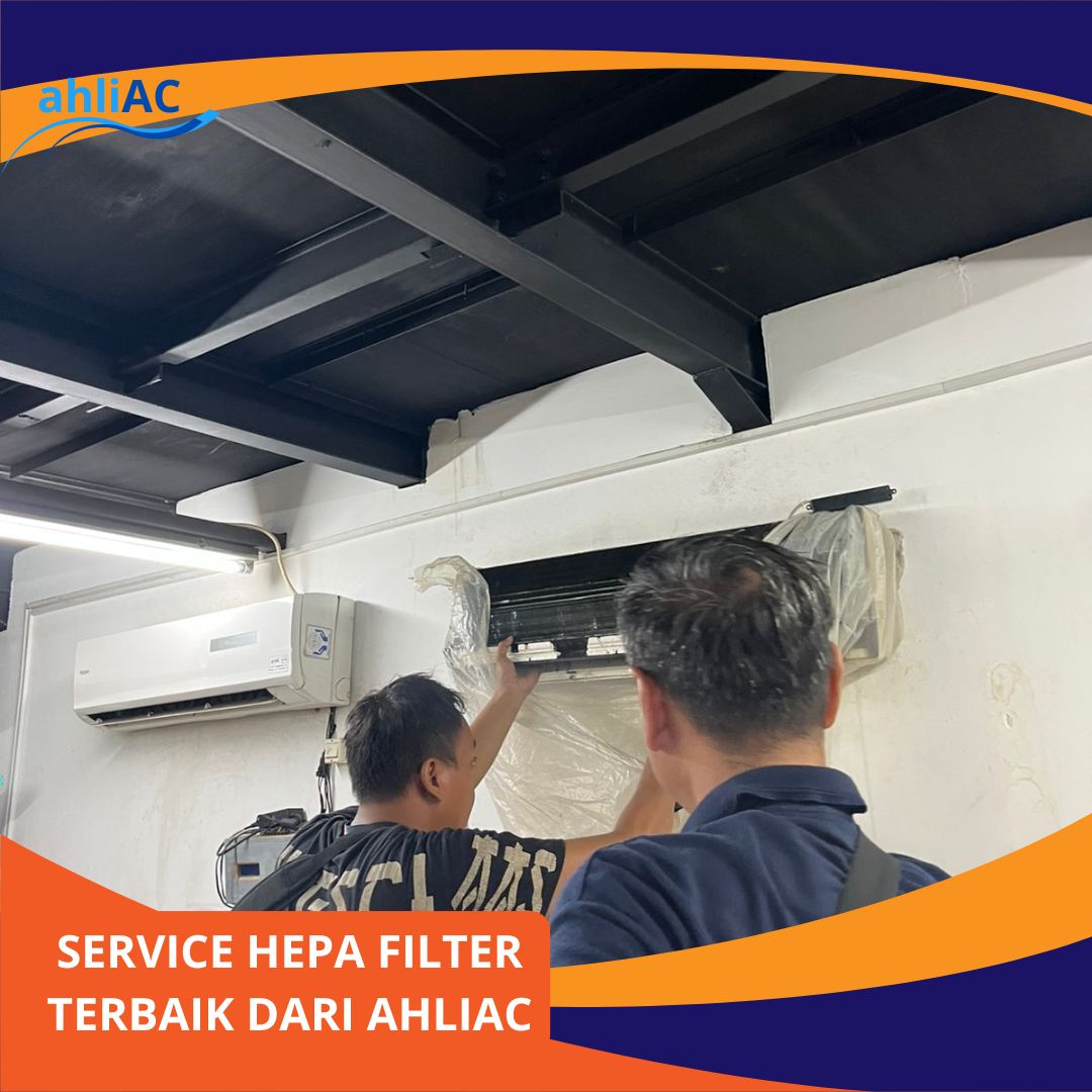 SERVICE HEPA FILTER TERBAIK DARI AHLIAC