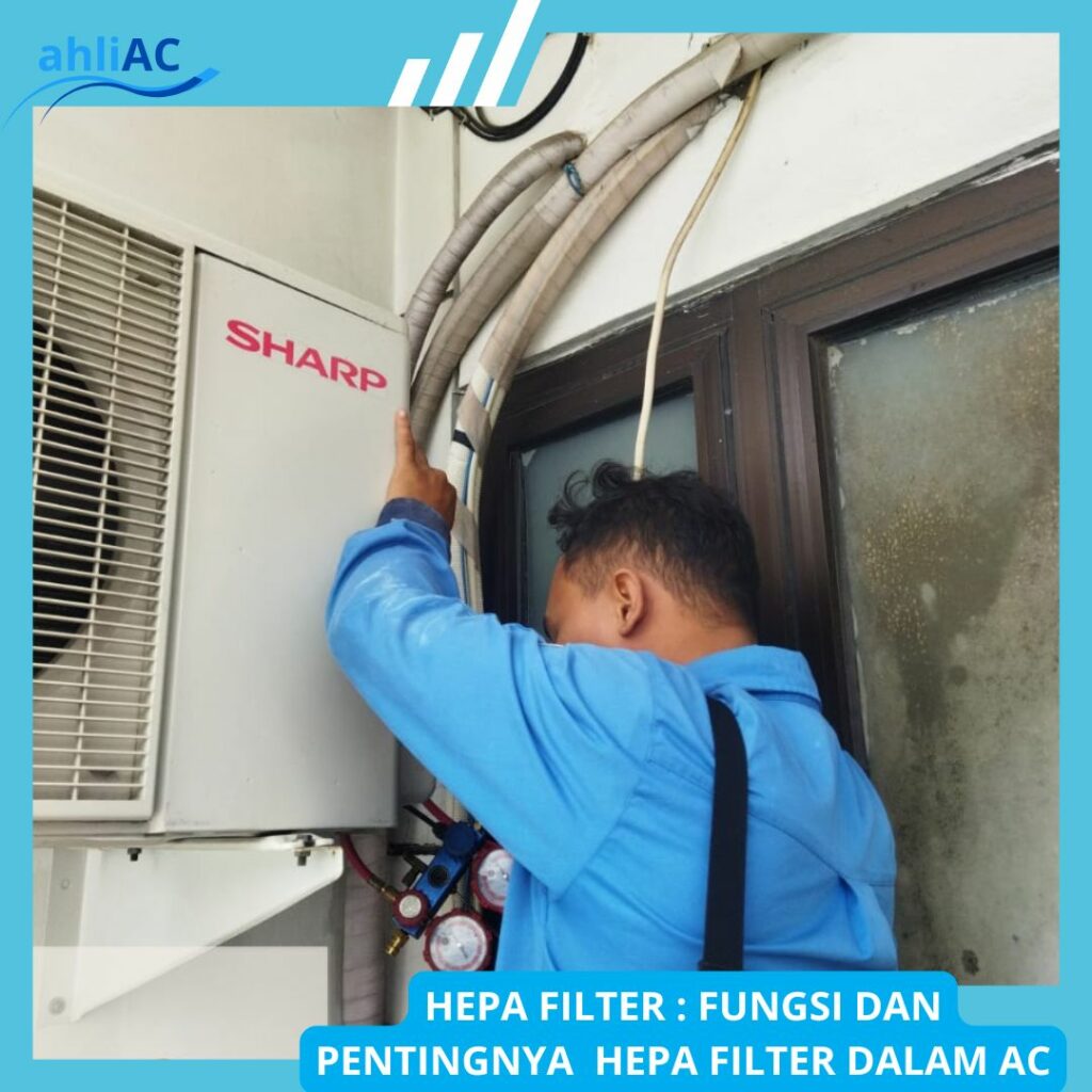 HEPA FILTER FUNGSI DAN PENTINGNYA HEPA FILTER DALAM AC