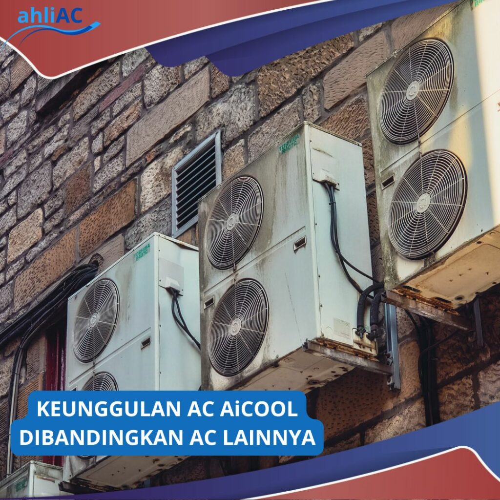 KEUNGGULAN AC AiCOOL DIBANDINGKAN AC LAINNYA