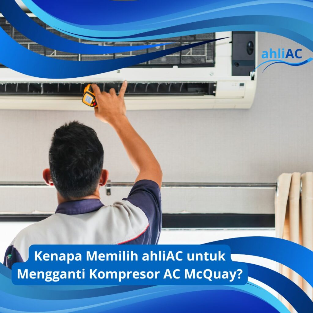 Kenapa Memilih ahliAC untuk Mengganti Kompresor AC McQuay