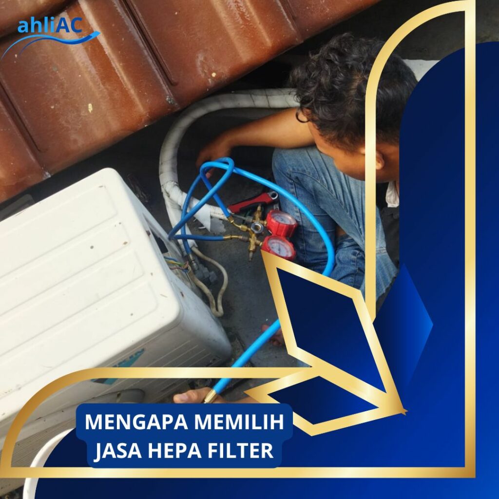 MENGAPA MEMILIH JASA HEPA FILTER