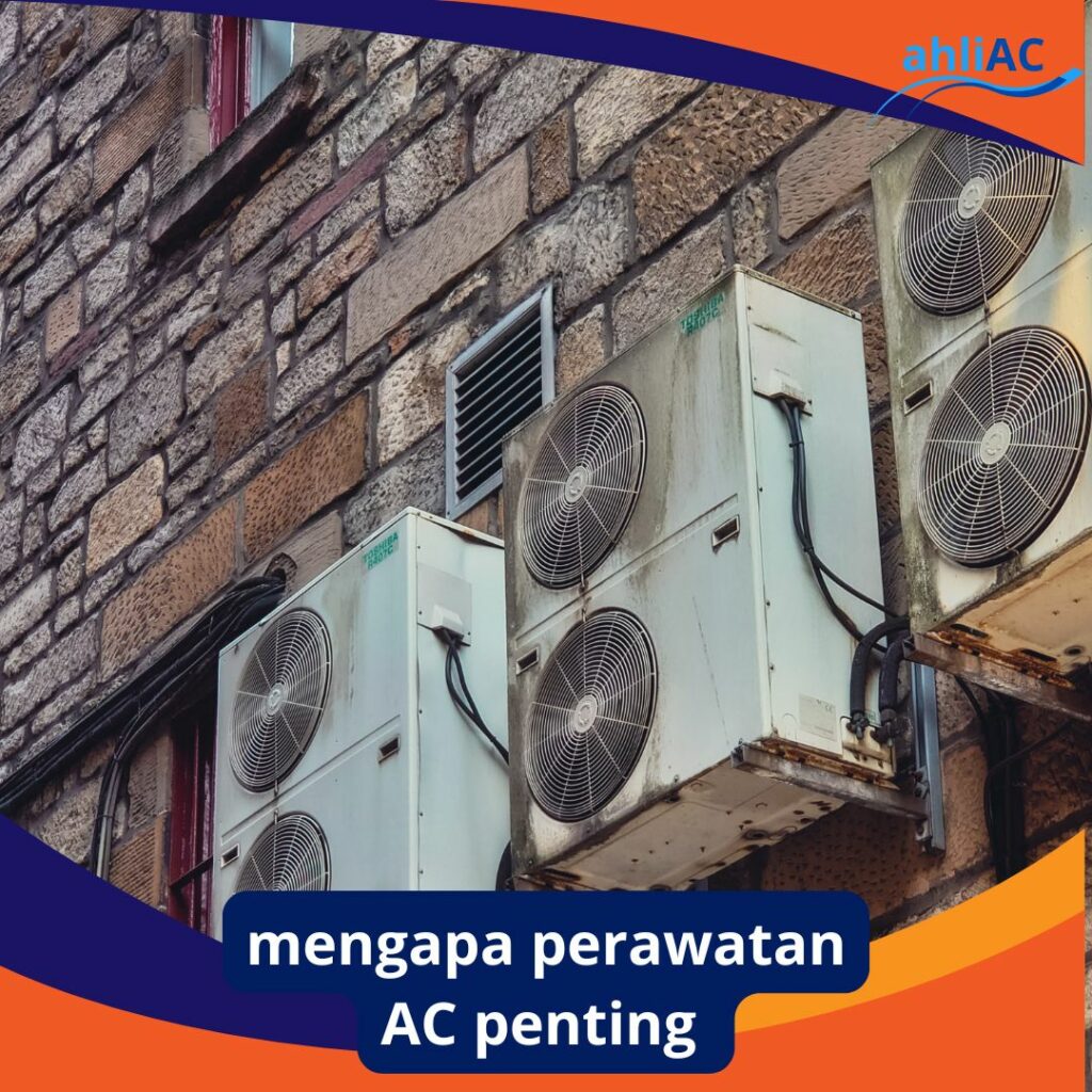 Mengapa Perawatan AC Penting