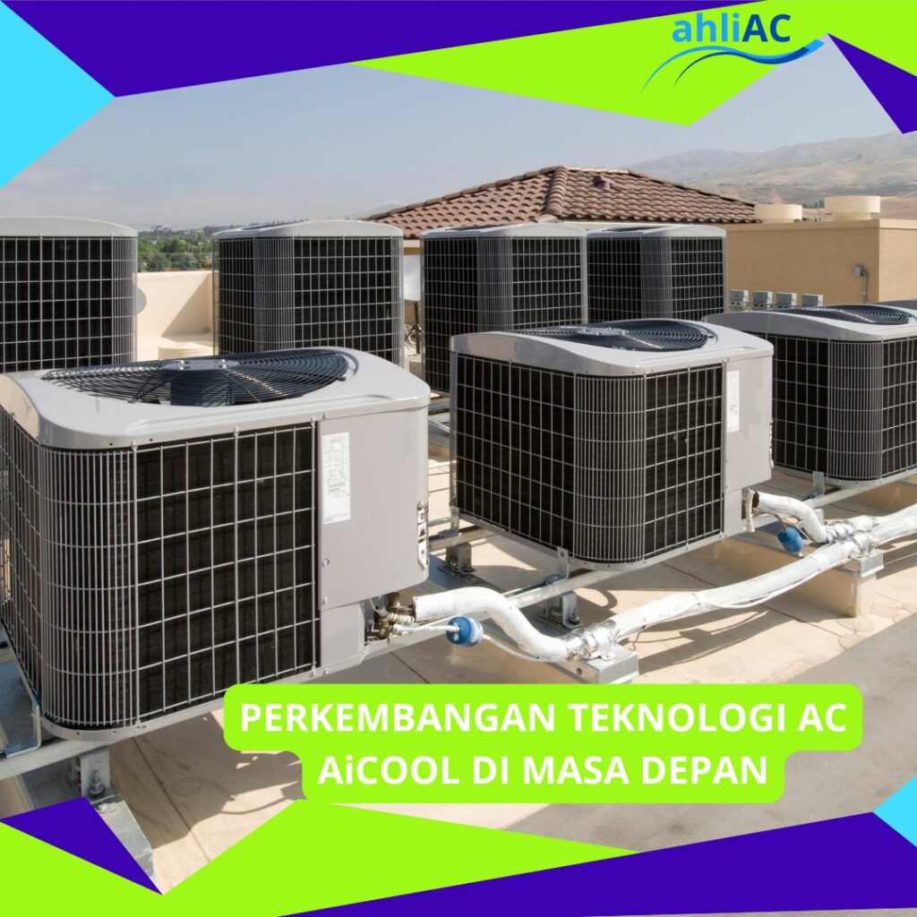 PERKEMBANGAN TEKNOLOGI AC AiCOOL DI MASA DEPAN