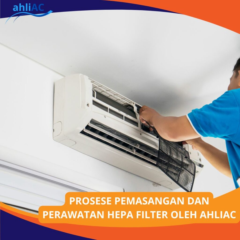 PROSES PEMASANGAN DAN PERAWATAN HEPA FILTER OLEH AHLIAC