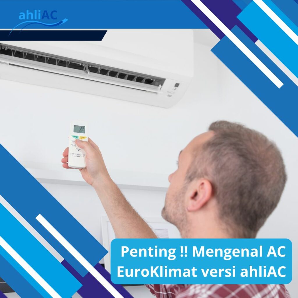 Penting !! Mengenal AC EuroKlimat versi ahliAC