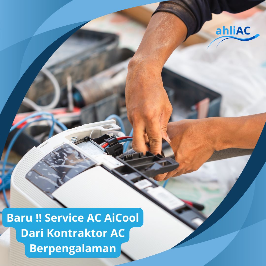 service AC AiCool dari kontraktor AC berpengalaman