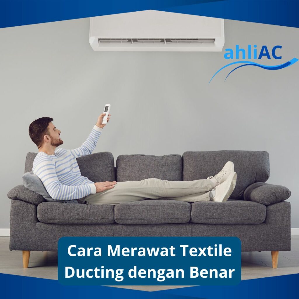 Cara Merawat Textile Ducting dengan Benar